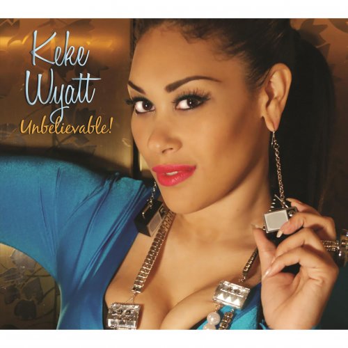 KeKe Wyatt - Unbelievable (2011)