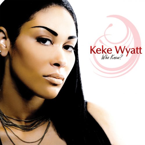 KeKe Wyatt - Who Knew? (2010) FLAC