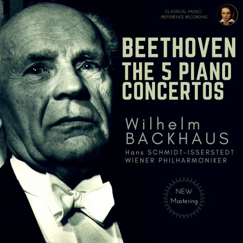 Wilhelm Backhaus, Hans Schmidt-Isserstedt, Wiener Philharmoniker - Beethoven: The 5 Piano Concertos (2021)