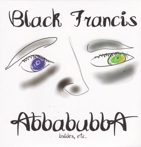 Black Francis Abbabubba Bsides Etc. 2010 DOWNLOAD on ISRABOX