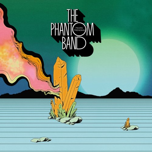 The Phantom Band - Fears Trending (2015) [Hi-Res]