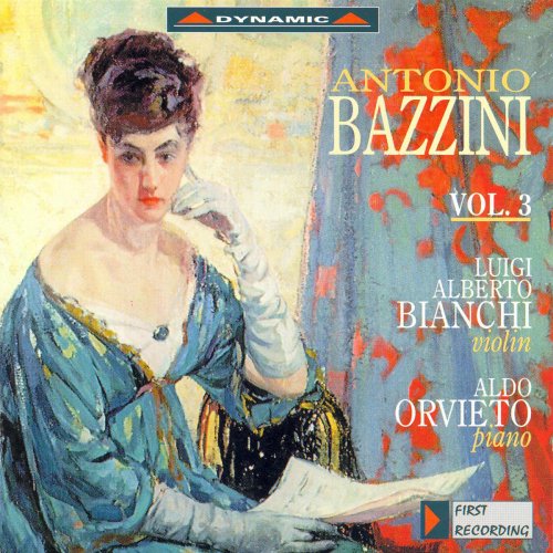 Luigi Alberto Bianchi, Aldo Orvieto - Bazzini: Works for Violin and Piano, Vol. 3 (2000)