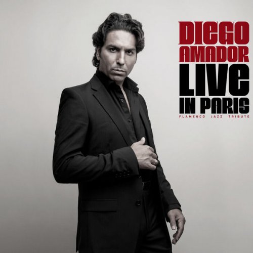 Diego Amador - Flamenco Jazz Tribute, Live in Paris (2015)