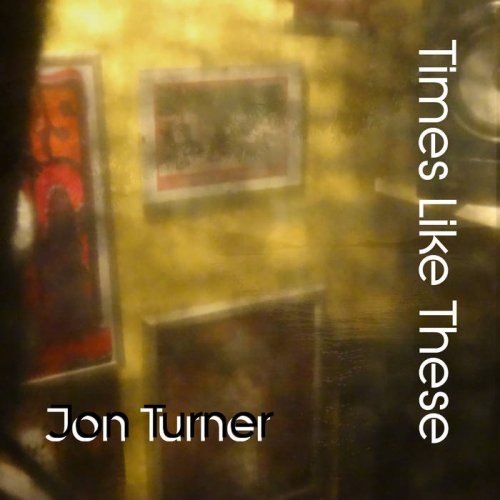 Jon Turner - Times Like These (2021)