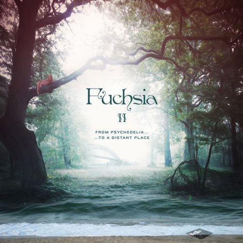 Fuchsia - Fuchsia II: From Psychedelia... To A Distant Place (Reissue) (2013)