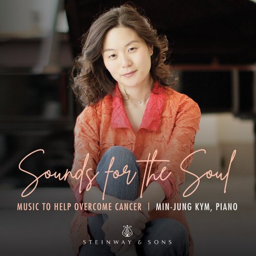 Min-Jung Kym - Sounds for the Soul: Music to Help Overcome Cancer (2021) [Hi-Res]