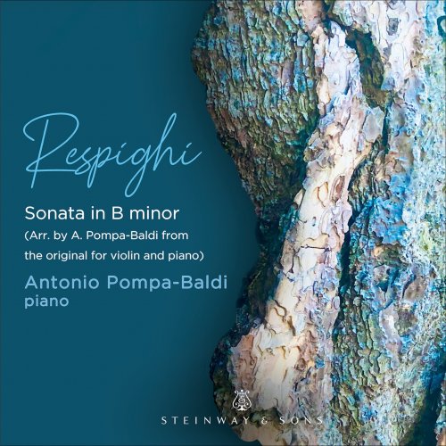 Antonio Pompa-Baldi - Respighi: Violin Sonata in B Minor, P. 110 (Arr. A. Pompa-Baldi for Piano) (2021) [Hi-Res]