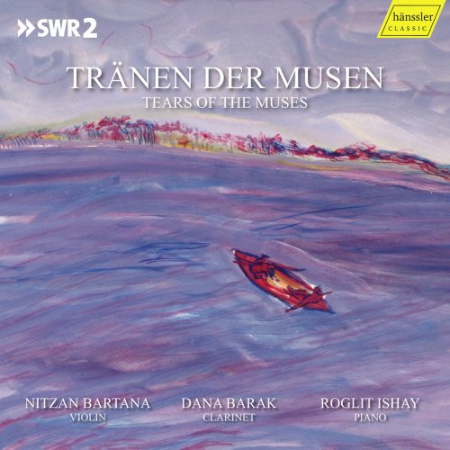 Nitzan Bartana, Dana Barak, Roglit Ishay - Tränen der Musen (2021) [Hi-Res]