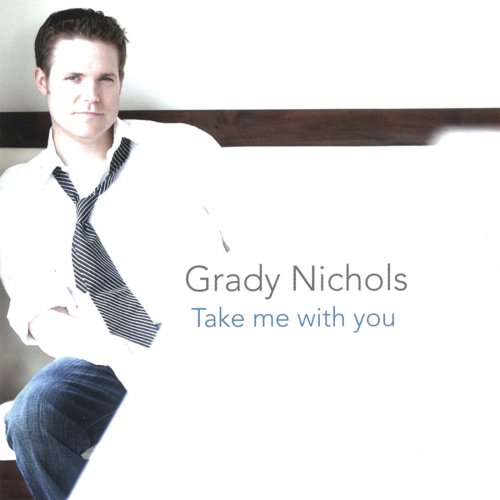 Grady Nichols - Take Me With You (2008) FLAC