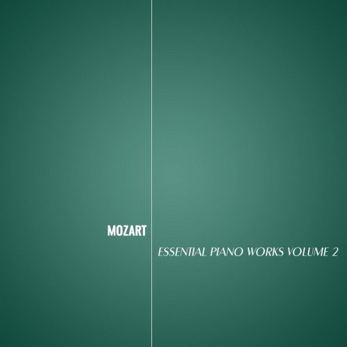 The Piano Masters - Mozart: Essential Piano Works, Vol. 2 (2021)