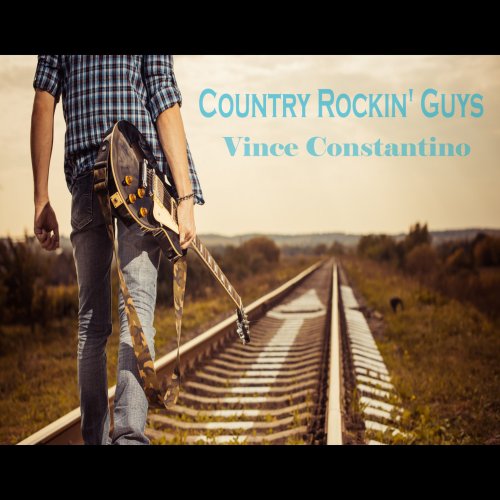 Vince Constantino - Country Rockin' Guys (2021)