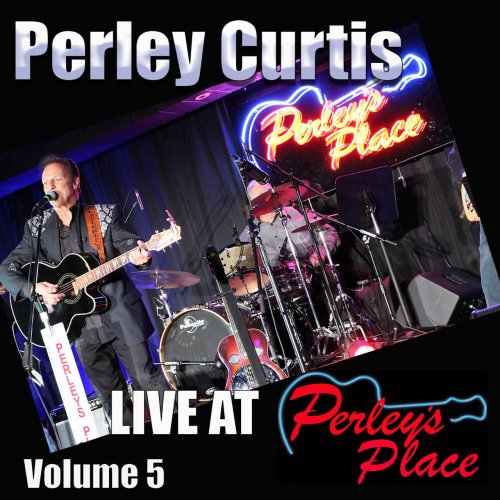 Perley Curtis - Live At Perley's Place, Vol. 5 (2021)