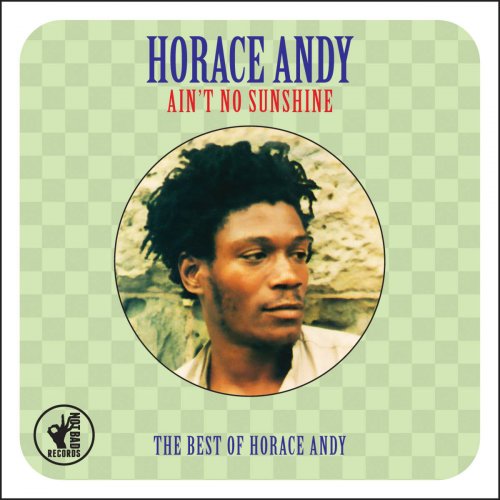 Horace Andy - Ain't No Sunshine: The Best Of (2014)