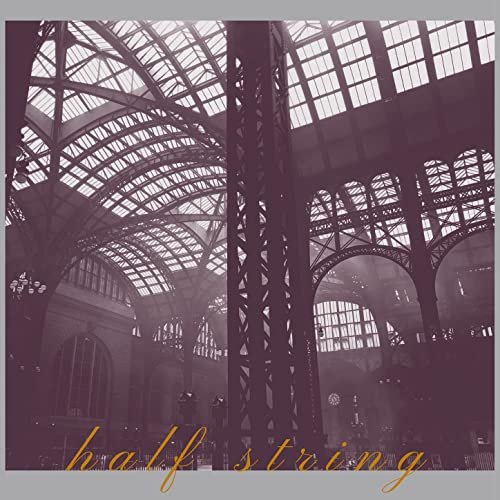 Half String - A Fascination With Heights (2021)