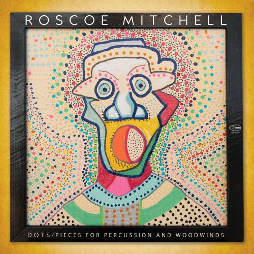 Roscoe Mitchell - Dots - Pieces for Percussion and Woodwinds (2021)