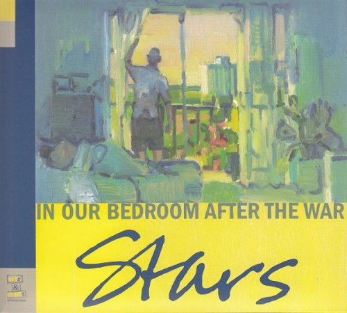 Stars - In Our Bedroom After The War (2007)