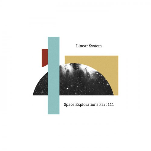 Linear  System - Space Explorations Part 111 (2021)