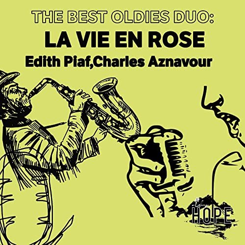 Edith Piaf & Charles Aznavour - The Best Oldies Duo: La Vie En Rose (2021)