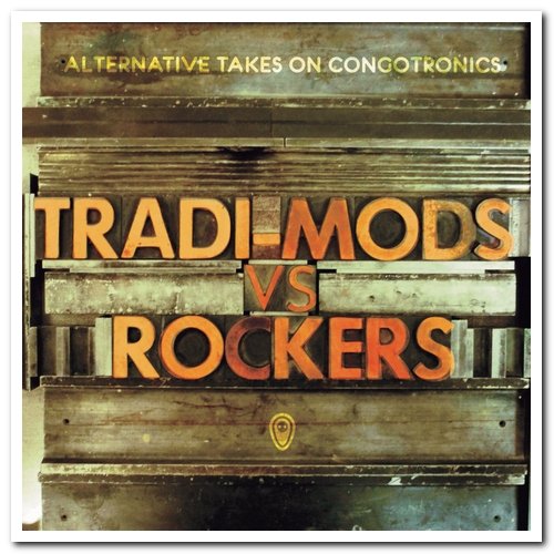 VA - Tradi-Mods vs Rockers: Alternative Takes on Congotronics (2010)