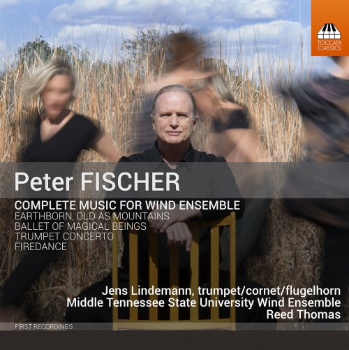 Middle Tennessee State University Wind Ensemble - Peter Fischer: Complete Music for Wind Ensemble (2021) Hi-Res