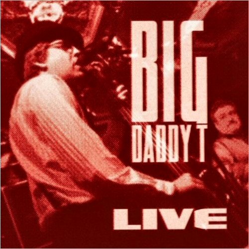 Big Daddy T - Live (2021)