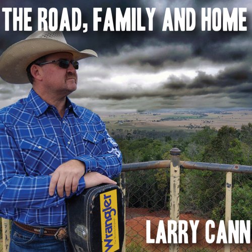 Larry Cann - The Road, Family And Home (2021)