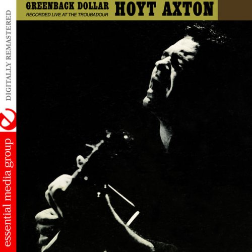 Hoyt Axton - Greenback Dollar: Recorded Live At The Troubadour (Digitally Remastered) (2009) FLAC