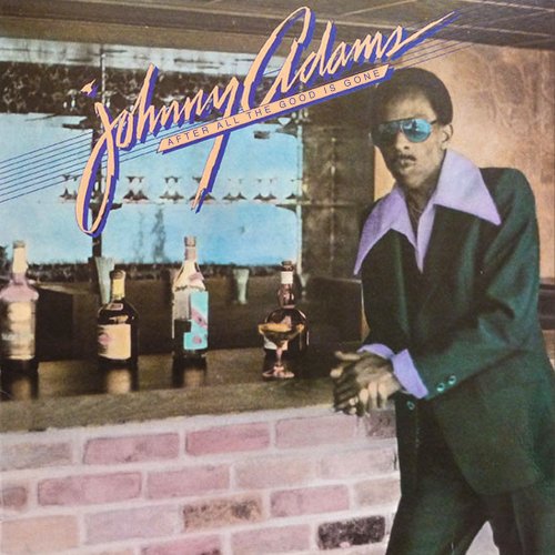 Johnny Adams - After All the Good Is Gone (2021)