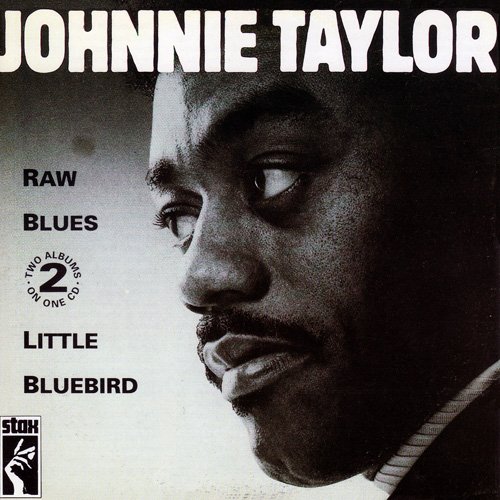 Johnnie Taylor - Raw Blues / Little Bluebird (1992)