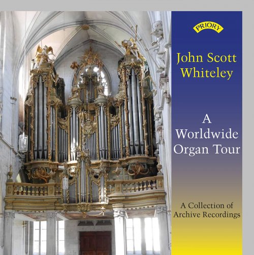 John Scott Whiteley - A Worldwide Organ Tour (2021)