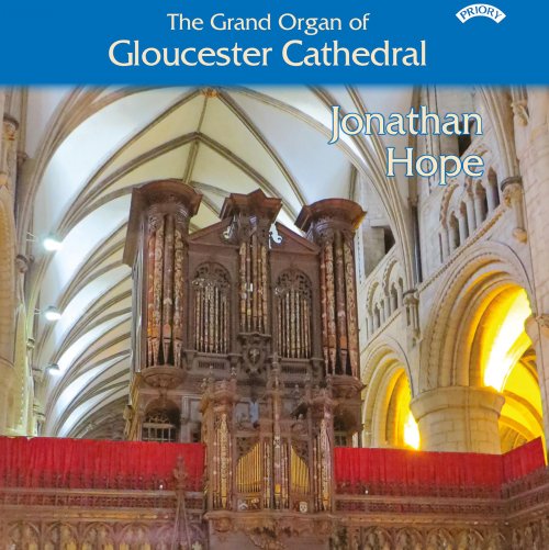 Jonathan Hope - The Grand Organ of Gloucester Cathedral (2021)