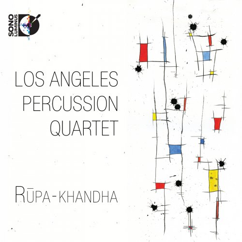 Los Angeles Percussion Quartet - Rupa-khandha (2012) [Hi-Res]