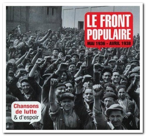 VA - Le Front Populaire mai 1936 - avril 1938: Chansons de lutte et d'espoir [4CD Box Set] (2018)