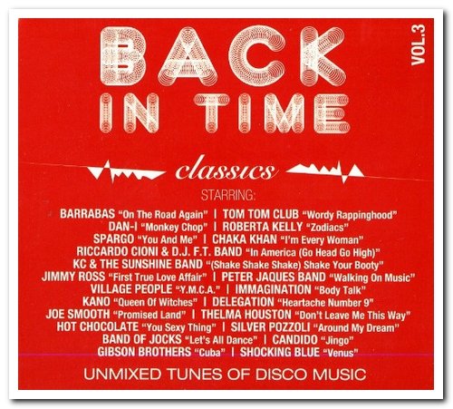 VA - Back In Time Classics Vol.3: Unmixed Tunes Of Disco Music [2CD Set] (2014)