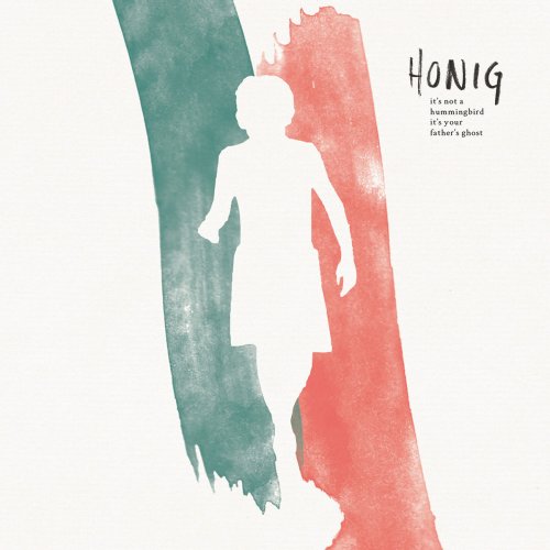 Honig - It's Not a Hummingbird, It's Your Father's Ghost (2014)