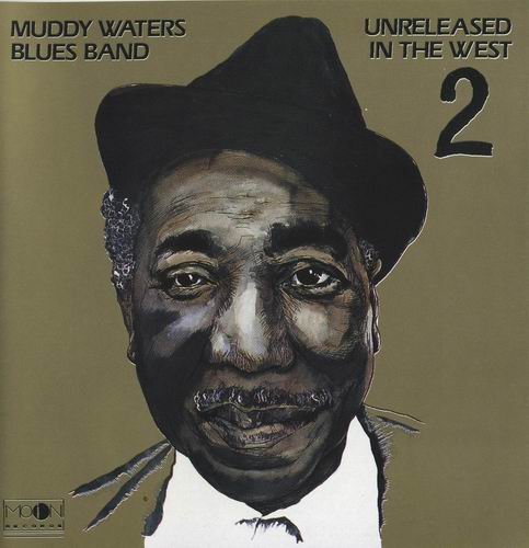 Muddy Waters Blues Band - Unreleased In The West 2 (1990)