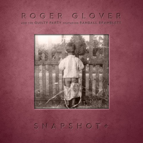 Roger Glover & The Guilty Party - Snapshot+ (Remastered) (2021) [Hi-Res]