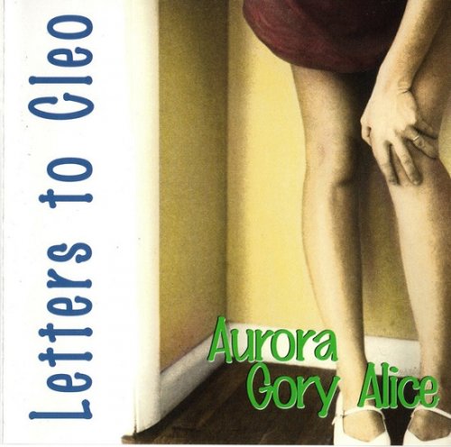 Letters To Cleo - Aurora Gory Alice (1993)