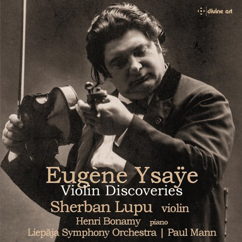 Sherban Lupu, Henri Bonamy, Liepaja Symphony Orchestra & Paul Mann - Eugene Ysaye: Violin Discoveries (2021) [Hi-Res]