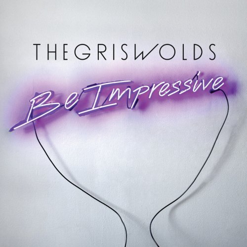 The Griswolds - Be Impressive (2014)