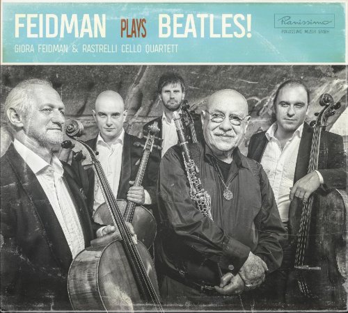 Giora Feidman & Rastrelli Cello Quartett - Feidman Plays Beatles (2017) CD-Rip