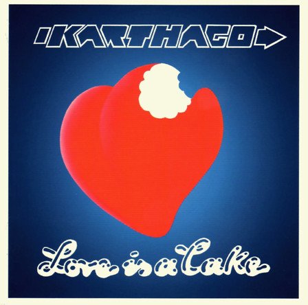 Karthago -  Love Is A Cake (1978) [2012]