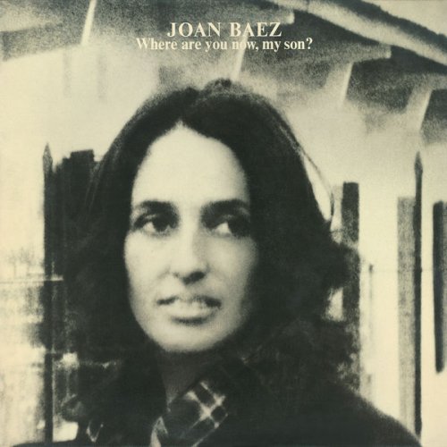 Joan Baez - Where Are You Now, My Son? (1973;2021 ) [Hi-Res]