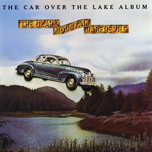The Ozark Mountain Daredevils - The Car Over The Lake Album (1975;2021 ) [Hi-Res]