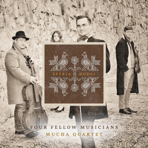 Mucha Quartet - Štyria hudci (2019)