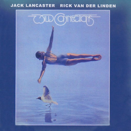 Jack Lancaster And Rick Van Der Linden - Wild Connections (2021)