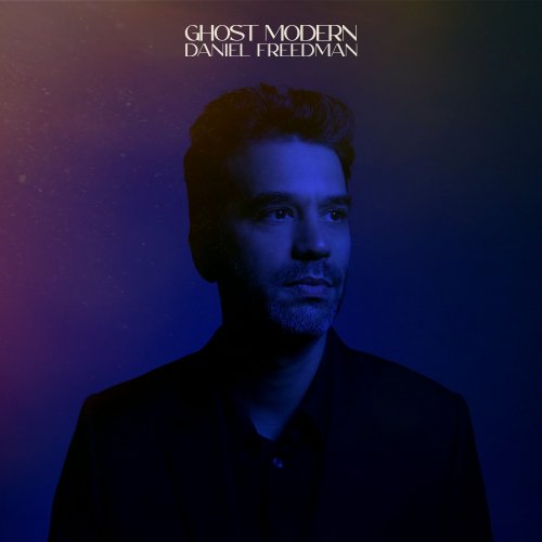 Daniel Freedman - Ghost Modern (2021)