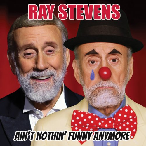 Ray Stevens - Ain't Nothin' Funny Anymore (2021)