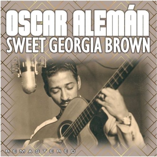 Oscar Aleman - Sweet Georgia Brown (Remastered) (2021)