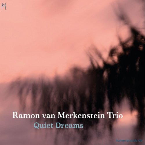 Ramon van Merkenstein Trio - Quiet Dreams (2021)